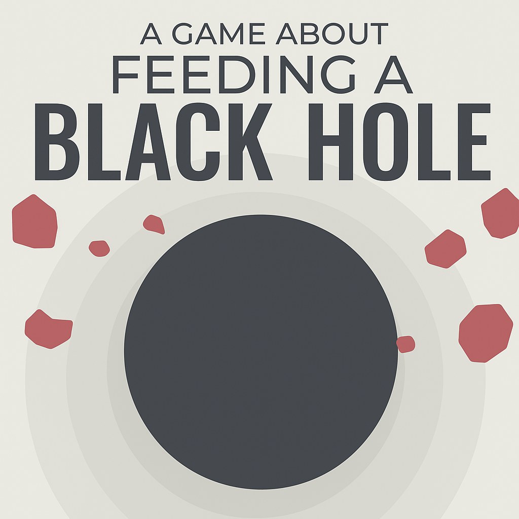 A Game About Feeding A Black Hole